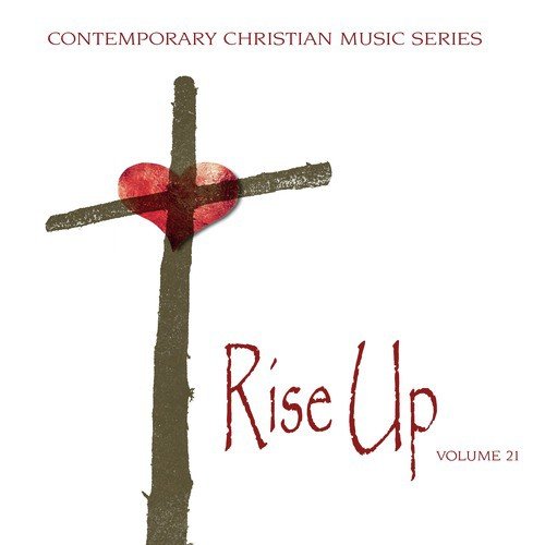 Contemporary Christian Music Series: Rise Up, Vol. 21