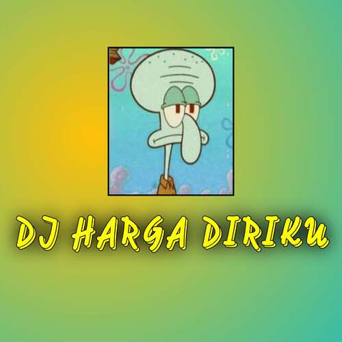 DJ Harga Diriku