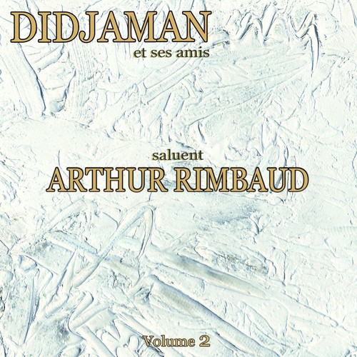 Didjaman et ses amis saluent Arthur Rimbaud, vol. 2_poster_image