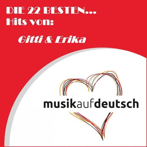 Heidi Lyrics Die 22 Besten Hits Von Gitti Erika Musik Auf