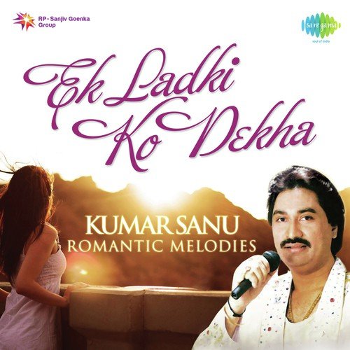 Ek Ladki Ko Dekha - Kumar Sanu - Romantic Melodies