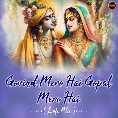 Govind Mero Hai Gopa Mero Hai (Lofi Mix)