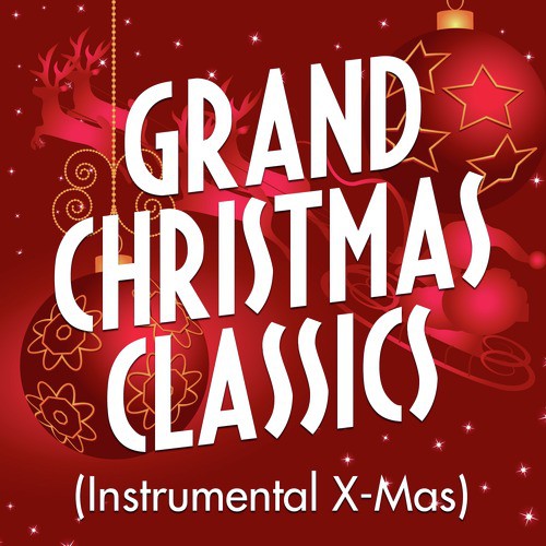 Grand Christmas Classics (Instrumental X-Mas)