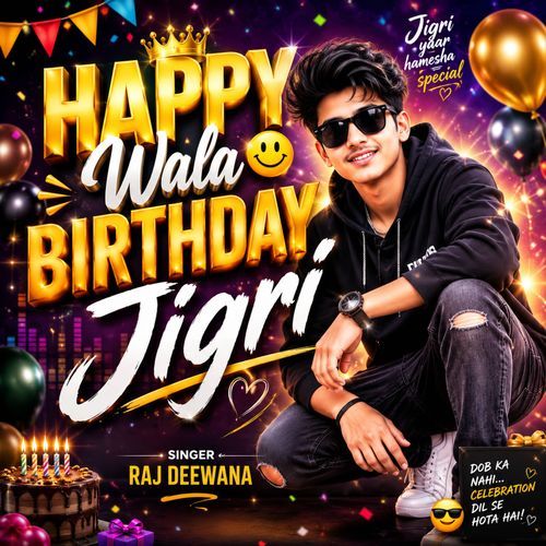 Happy Wala Birthday Jigri