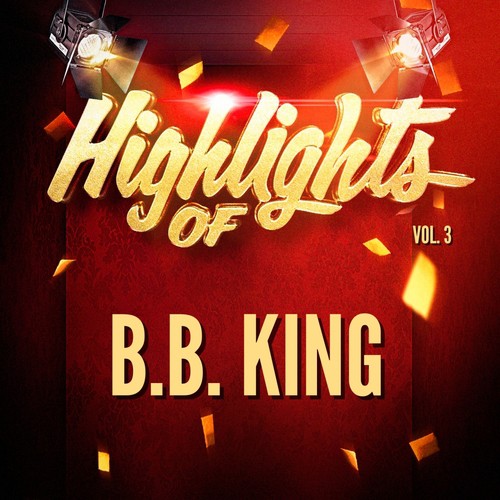 Highlights of B.B. King, Vol. 3