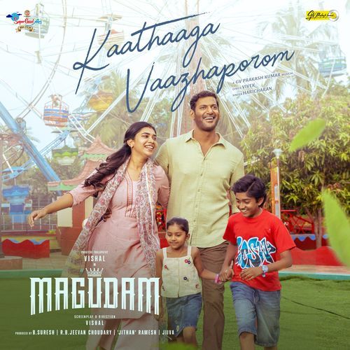 Kaathaaga Vaazhaporom (From "MAGUDAM")