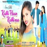 Kabhi Haan Kabhi Naa (Nagpuri)