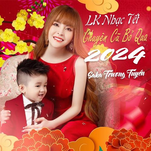 Liên khúc Nhạc Tết Chuyện Cũ Bỏ Qua 2024 (Short Version)