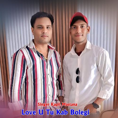 Love U Tu Kab Bolegi