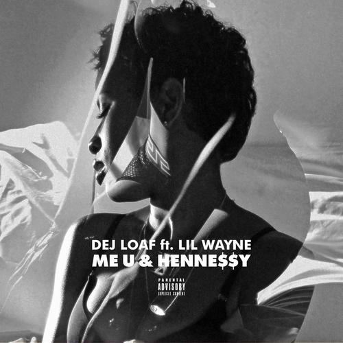 Listen To Me U Hennessy Songs By Dej Loaf Download Me U