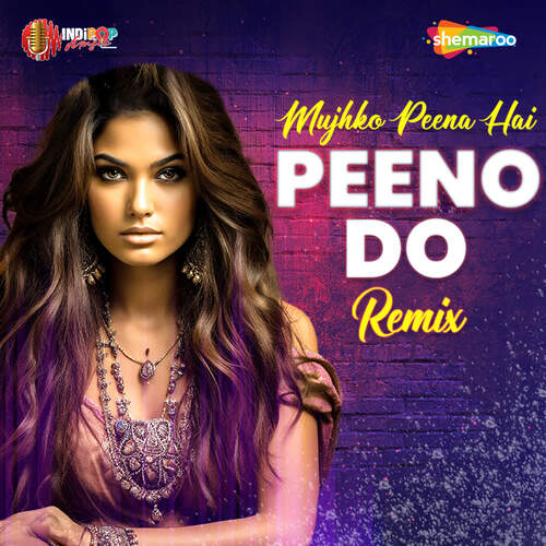 Mujhko Peena Hai Peene Do Remix