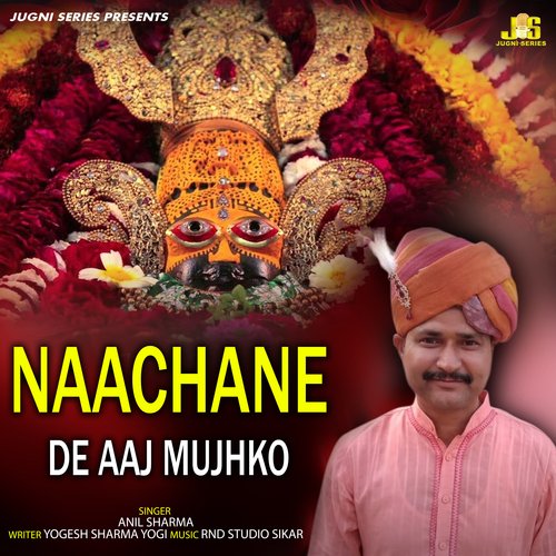 Naachane De Aaj Mujhko