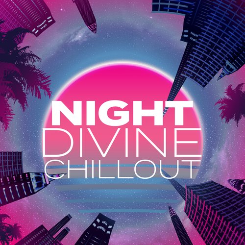 Night Divine Chillout: Hypnotic Beats, Best Chillout Sounds