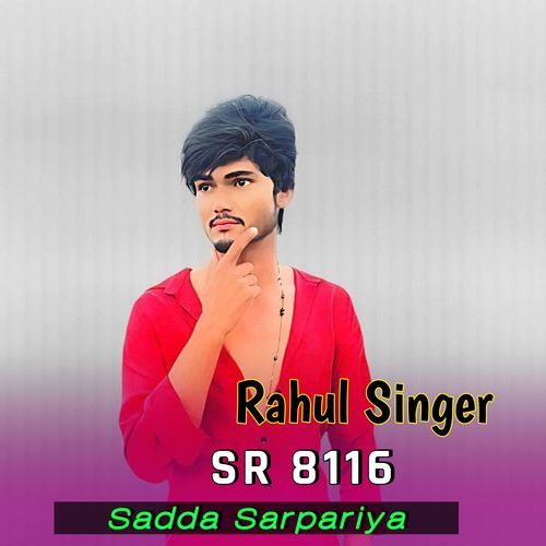 Rahul Singer 8116 Sadda Sarpariya