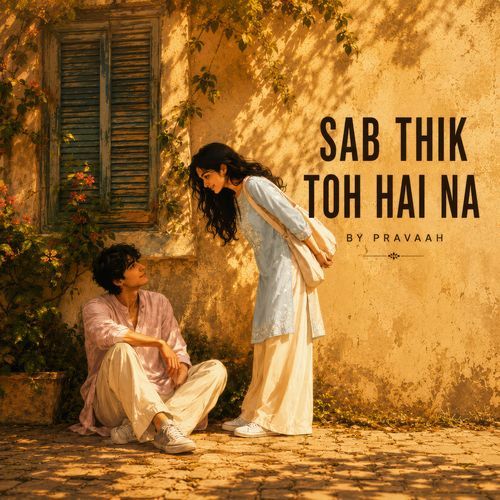 Sab Theek Toh Hai Na