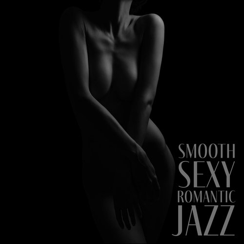 Smooth Sexy Romantic Jazz