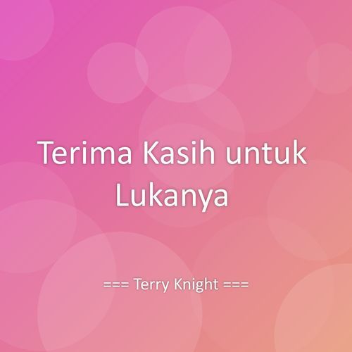 Terima Kasih untuk Lukanya