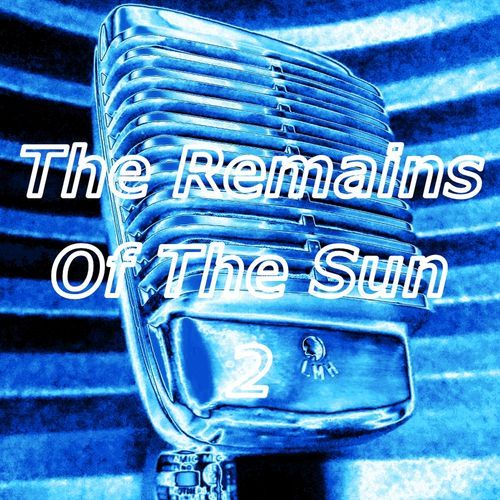 The Remains of the Sun 2