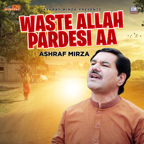 Waste Allah Pardesi Aa