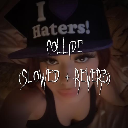 collide (slowed + reverb) cover art