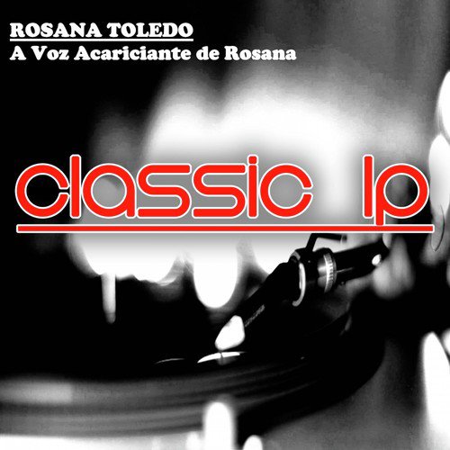 A Voz Acariciante de Rosana (Classic LP)