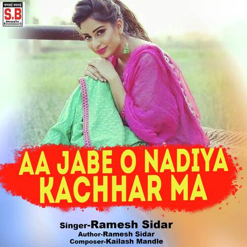 Aa Jabe O Nadiya Kachhar Ma
