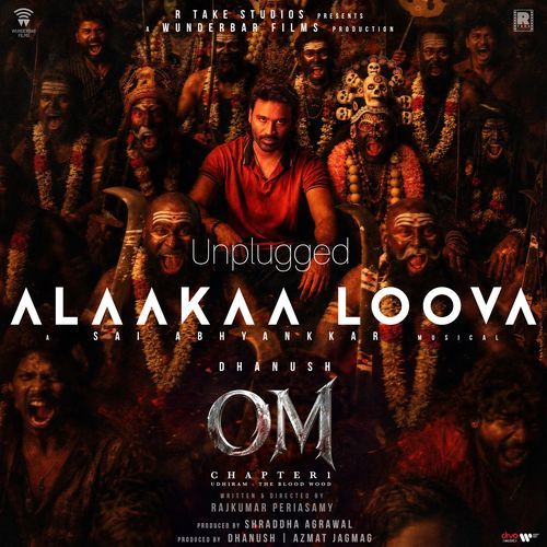 Alaakaa Loova Unplugged (From "OM Chapter 1: Udhiram  - The Blood Wood") [Tamil]