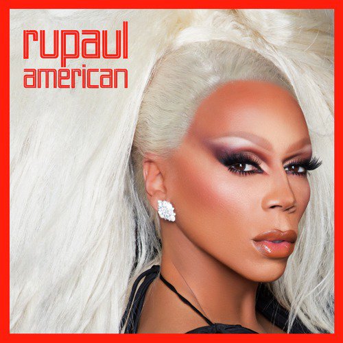 American (feat. The Cast of RuPaul&#039;s Drag Race, Season 10)_poster_image