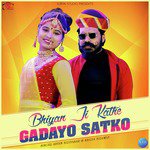 Bhiyan Ji Kathe Gadayo Satko
