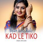 Byan Kalo Kalo Kad Le Tiko