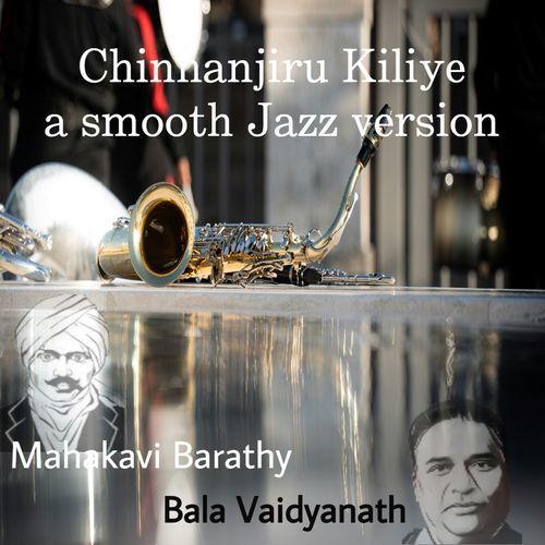 Chinnanjiru Kiliye a Smooth (Jazz Version)