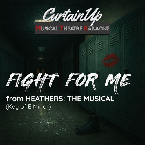 Fight for Me (from Heathers: The Musical) (Karaoke Instrumental)