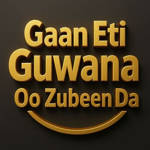Gaan Eti Guwana Oo Zubeen Da