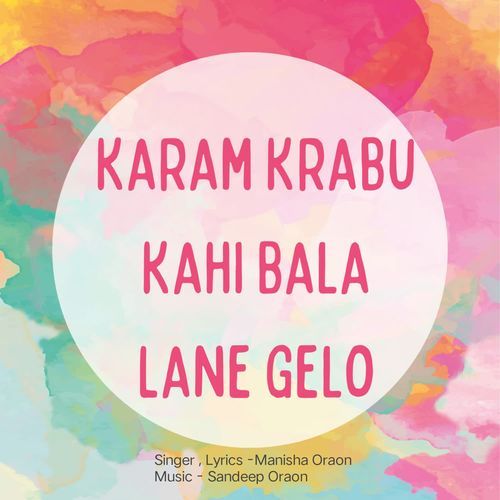 Karam Krabu Kahi Bala Lane Gelo