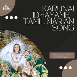 Karunai Idhayame (Tamil Marian Song)-BlgFVCd4XHA