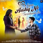 Kyon Aashiq Ne Tarshave Se