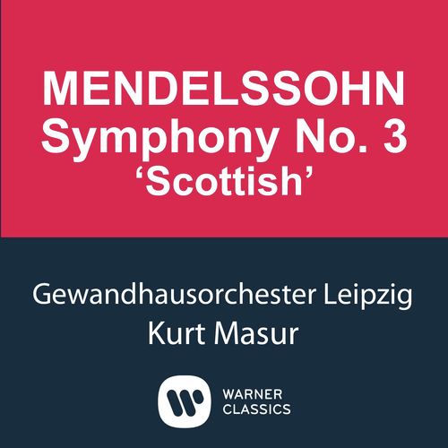 Mendelssohn: Symphony No. 3 "Scottish"