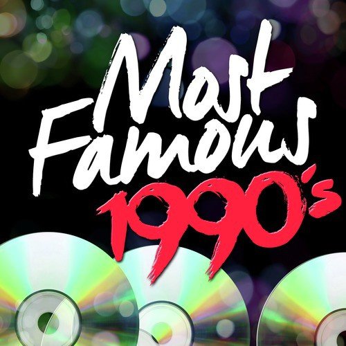 Most Famous - 1990's