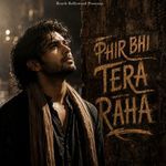 Phir Bhi Tera Raha