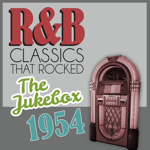 R&B Classics That Rocked the Jukebox in 1954