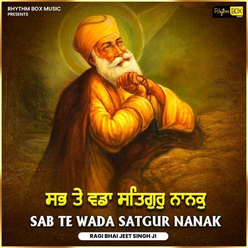 Sab Te Wada Satgur Nanak