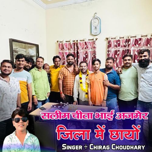 Salim Cheeta Bhai Ajmer Jila Me Chhayo