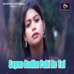 Sopno Bodhu Pabi Re Tui