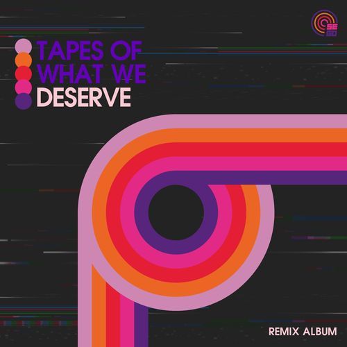 Tapes of What We Deserve (Remix)