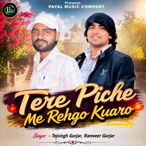Tere Piche Me Rehgo Kuaro