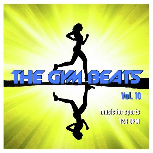 The Gym Beats, Vol. 10 (Music for Sports - 128 Bpm)