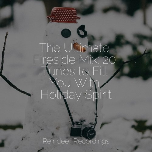 The Ultimate Fireside Mix: 20 Tunes to Fill You With Holiday Spirit