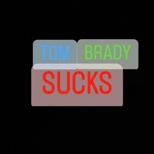 Tom Brady Sucks