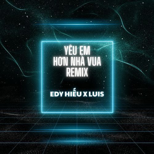 Yêu Em Hơn Nhà Vua (Remix)_poster_image