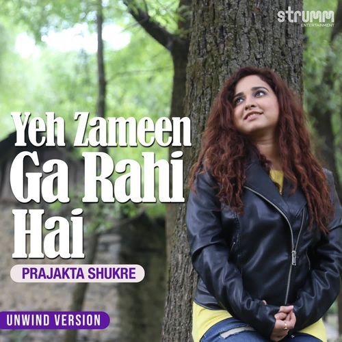 Yeh Zameen Ga Rahi Hai - Unwind Version